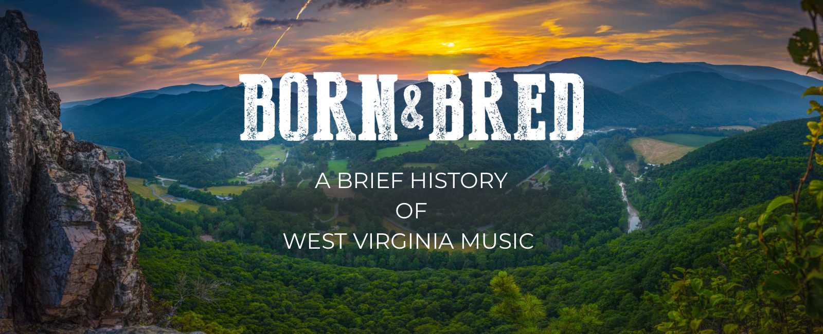 Wild, Wonderful, and Musical: A Brief Journey Through West Virginia’s Musical Soul